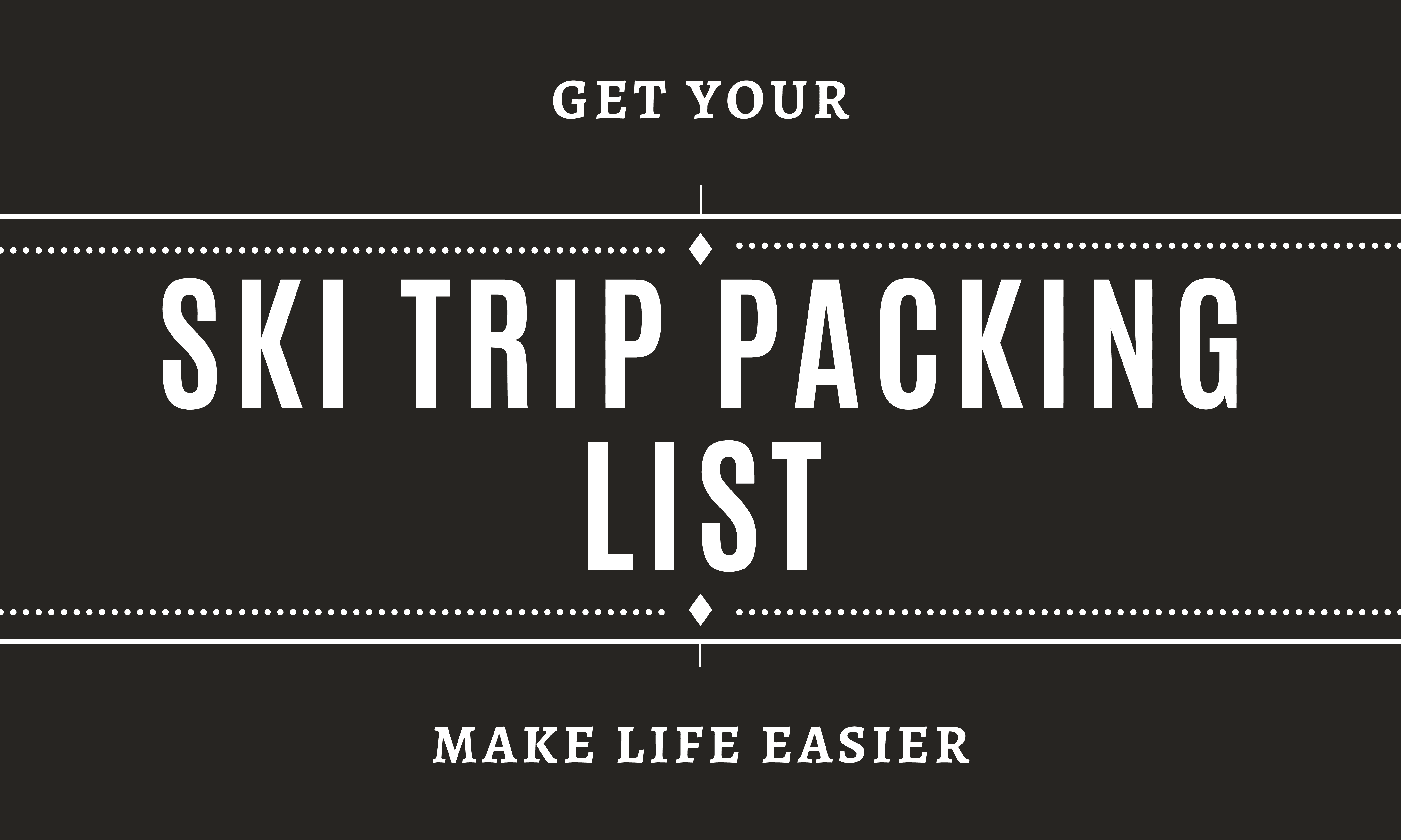 ski Trip Packing list banner