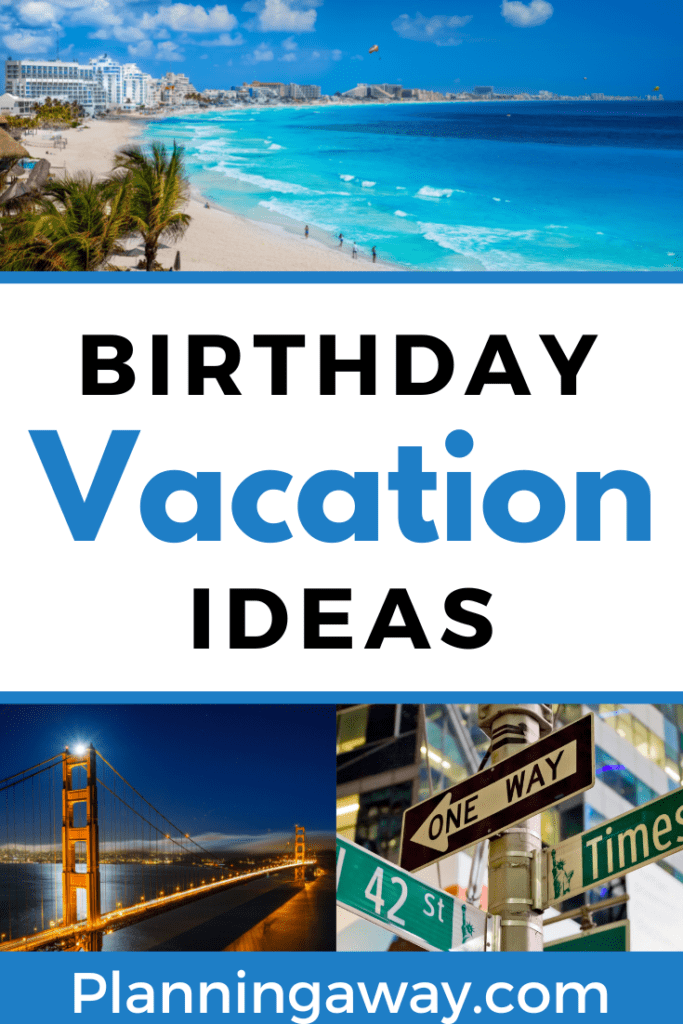 40th Birthday destinations and birthday trip ideas Pin for Pinterest